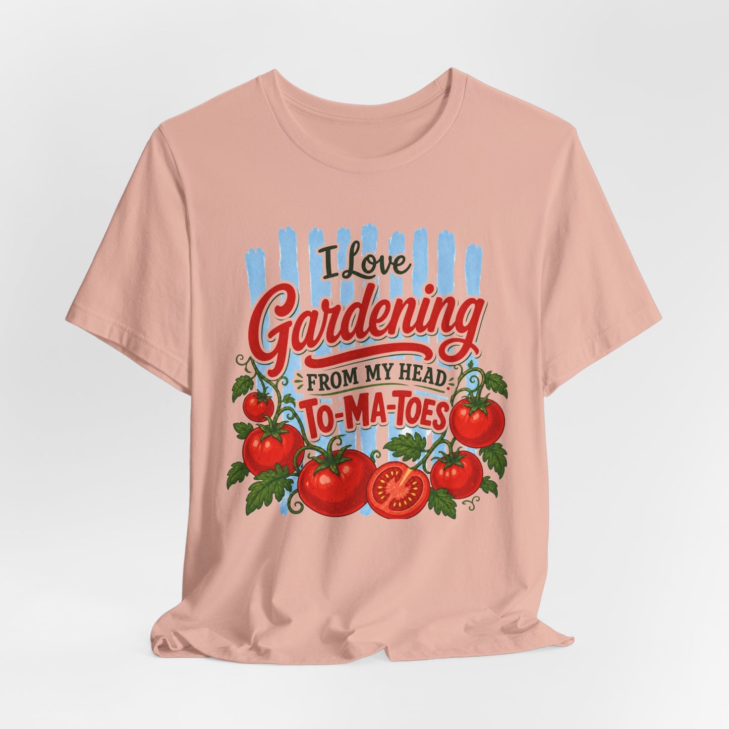 I Love Gardening From My Head To-Ma-Toes Tee