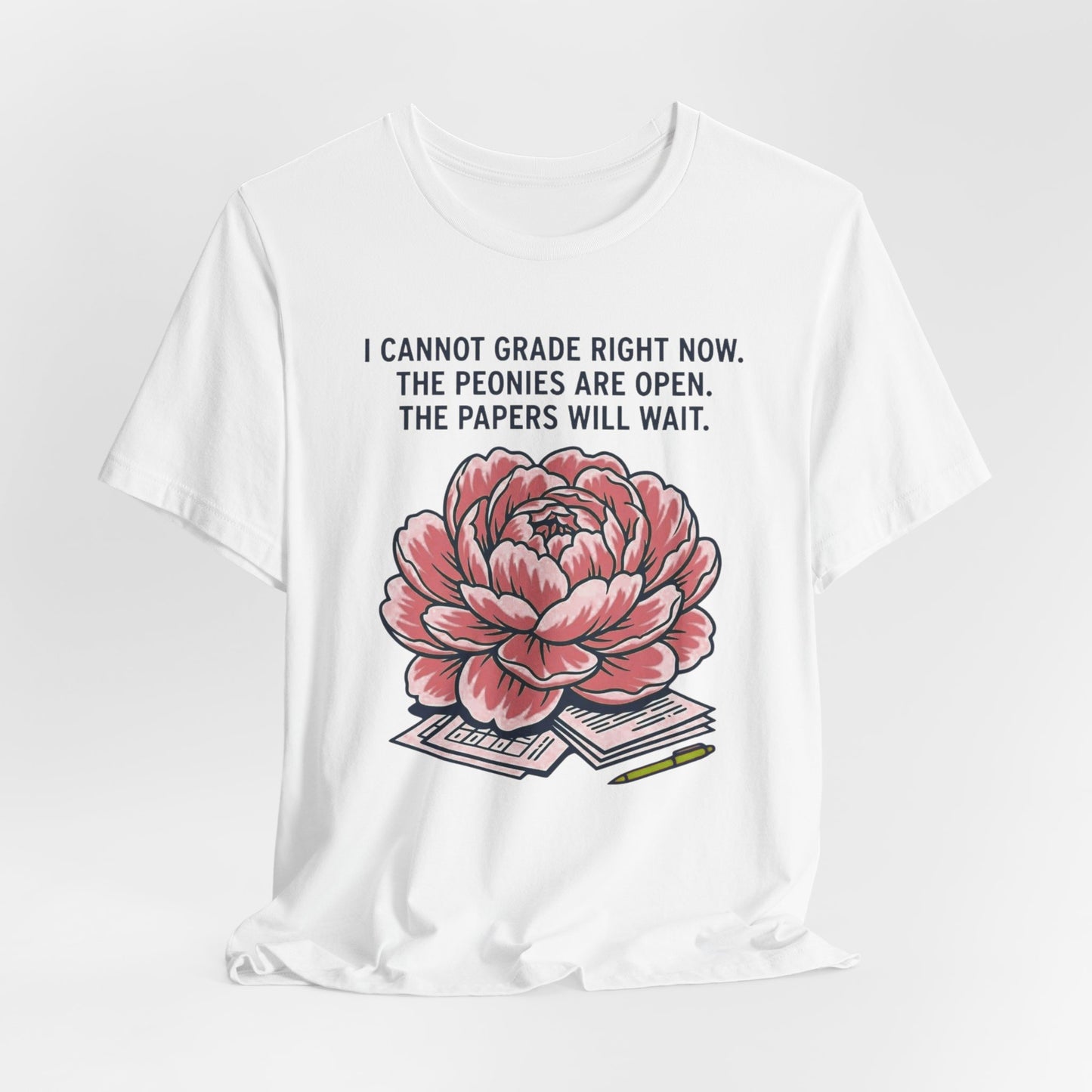 I Cannot Grade Right Now Peonies Are Open