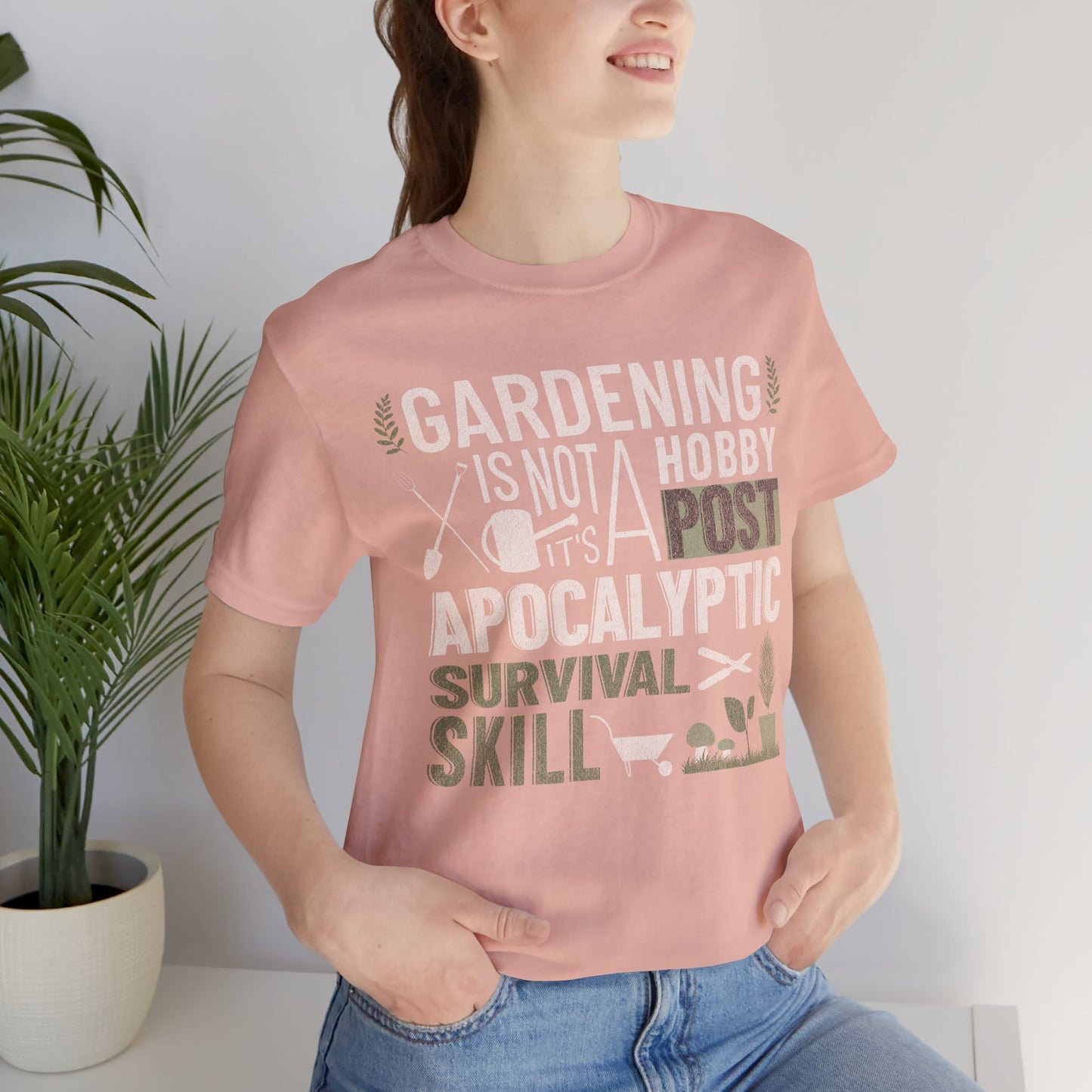 Gardening Is Not A Hobby Tee — Survival Skill Plant Shirt