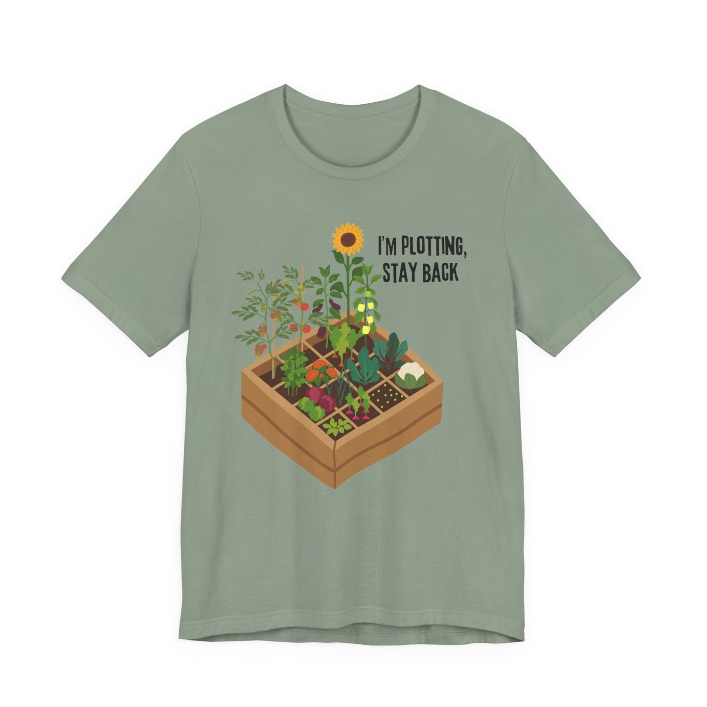 I’m Plotting, Stay Back Gardening Tee
