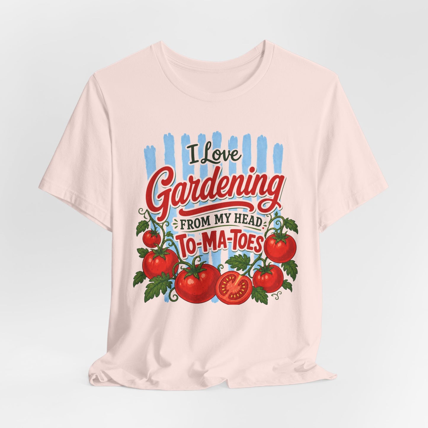 I Love Gardening From My Head To-Ma-Toes Tee