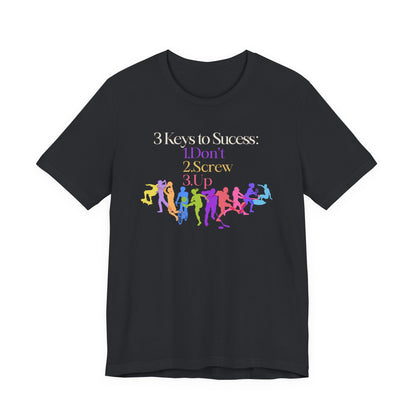 3 Keys to Success Tee – Funny Motivation Graphic Shirt
