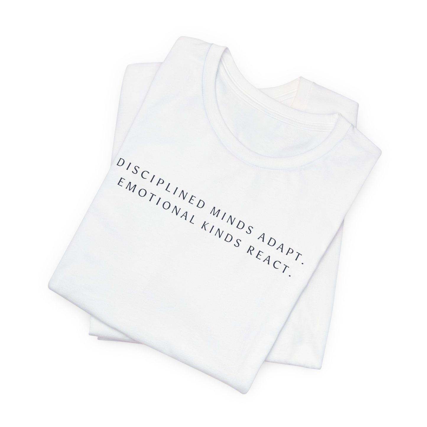 Disciplined Minds Act Tee