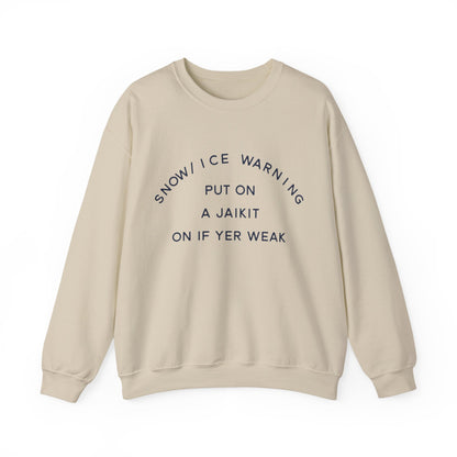 Snow/Ice Warning: Put On a Jaikit On If Yer Weak- Winter Humor