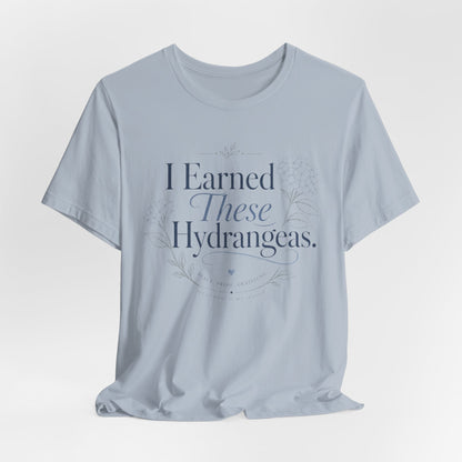 I Earned These Hydrangeas
