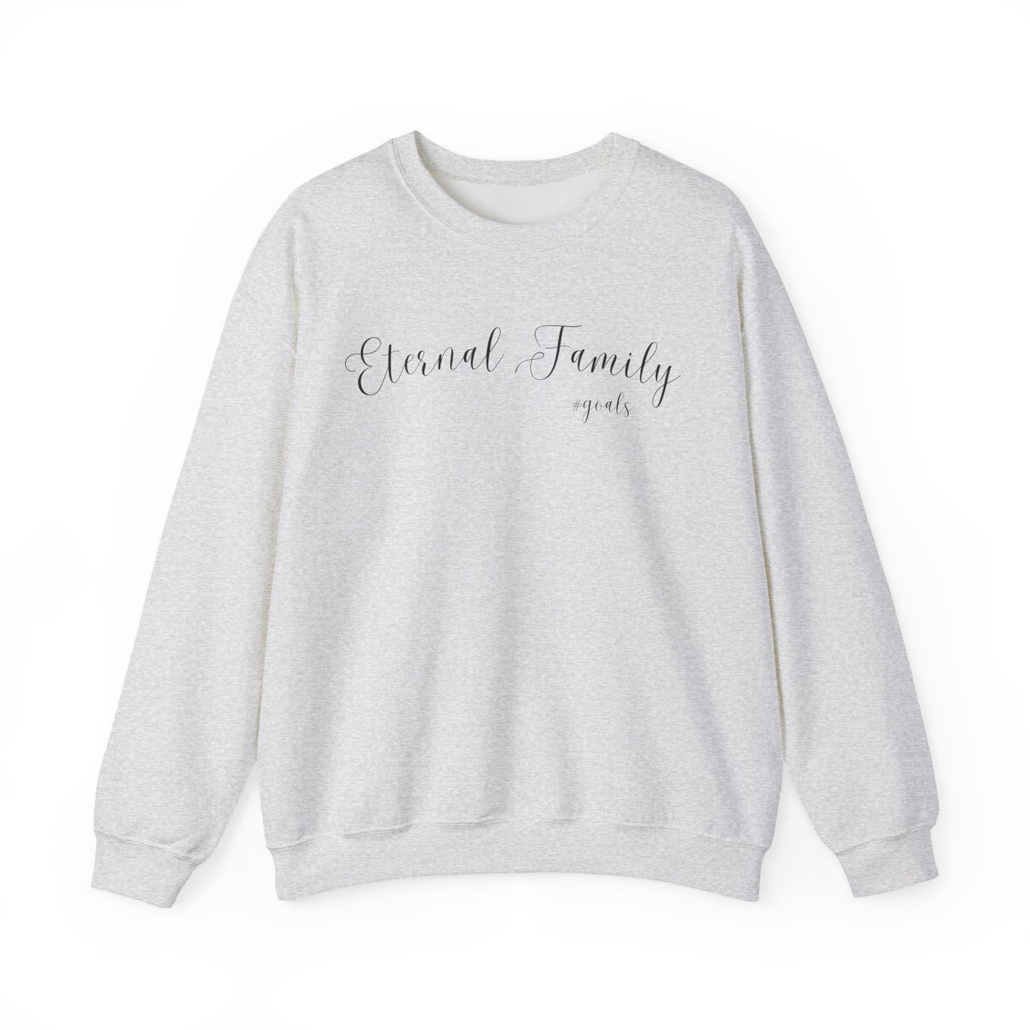 Eternal Family #Goals Sweatshirt – Cozy Faith-Inspired Crewneck