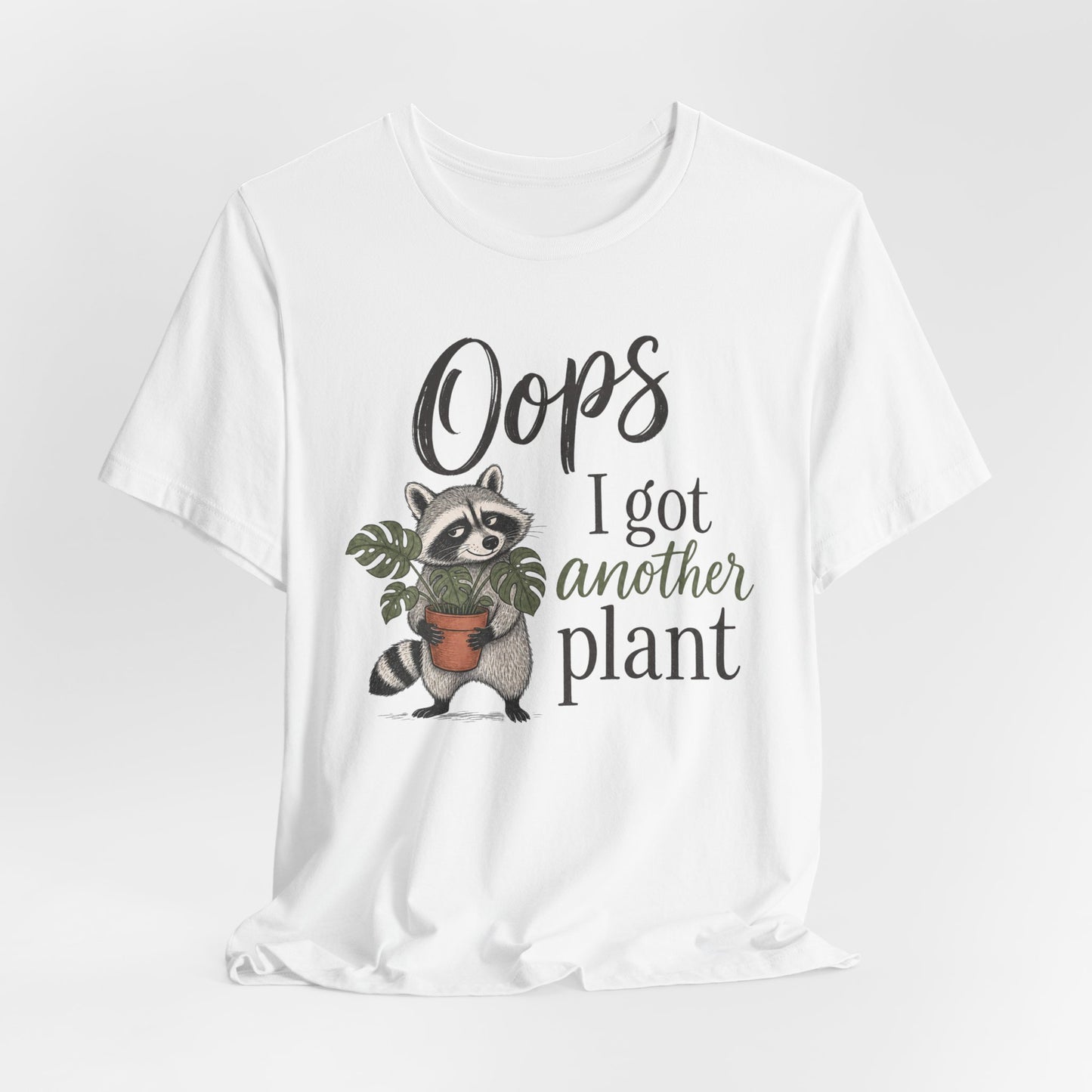 Oops I Got Another Plant Raccoon Tee