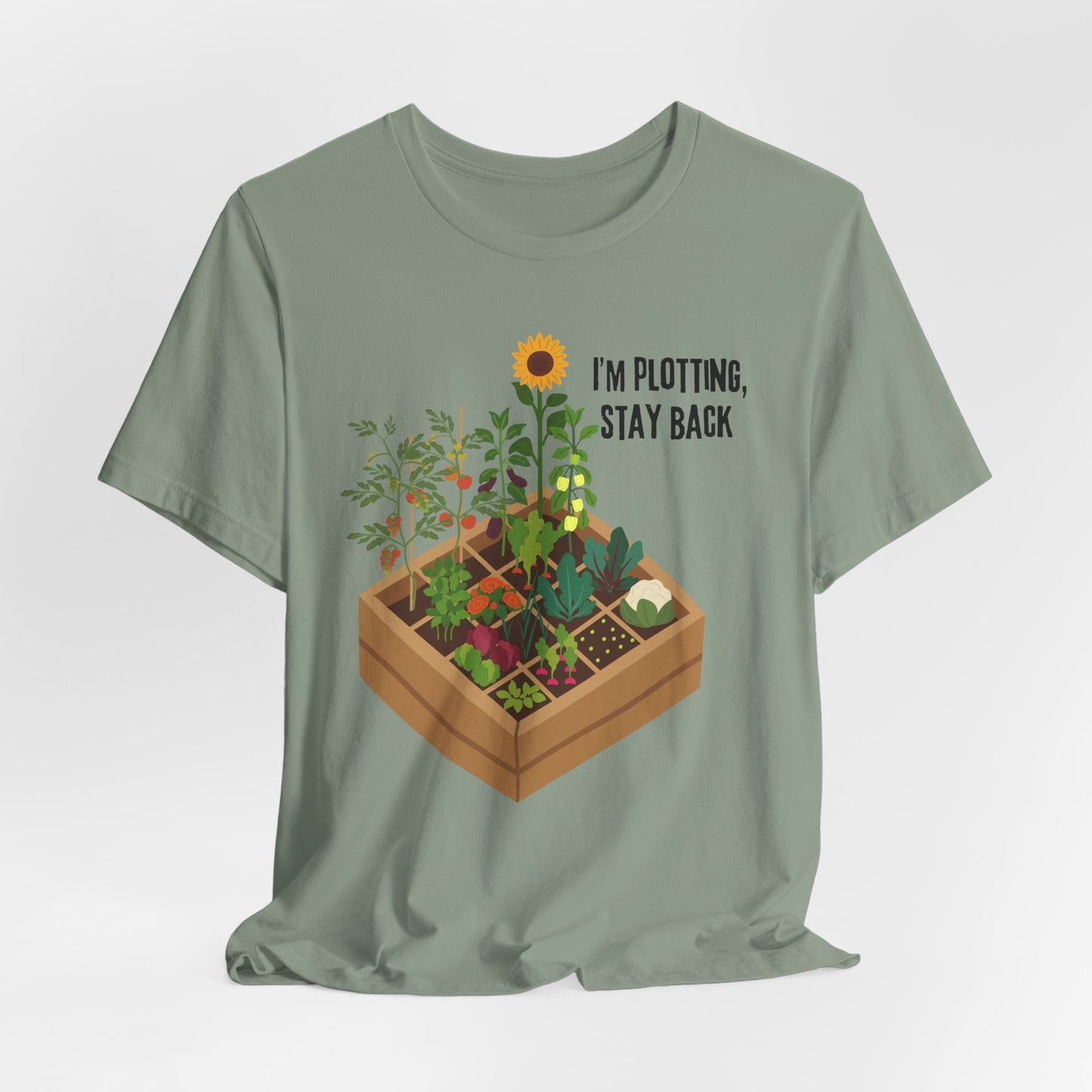 I’m Plotting, Stay Back Gardening Tee