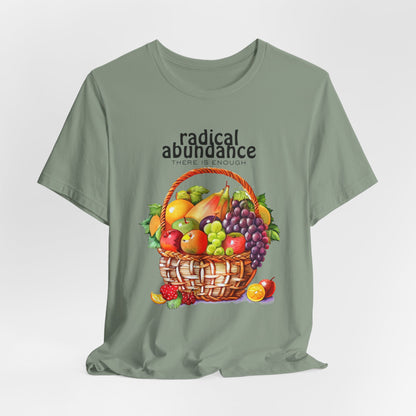 Radical Abundance Fruit Basket – "There Is Enough" Graphic Tee