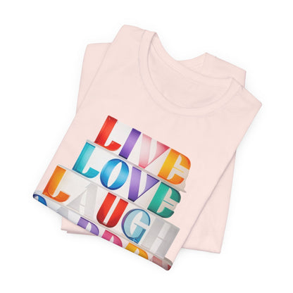 Live Love Laugh Garden - Colorful Typography Tee