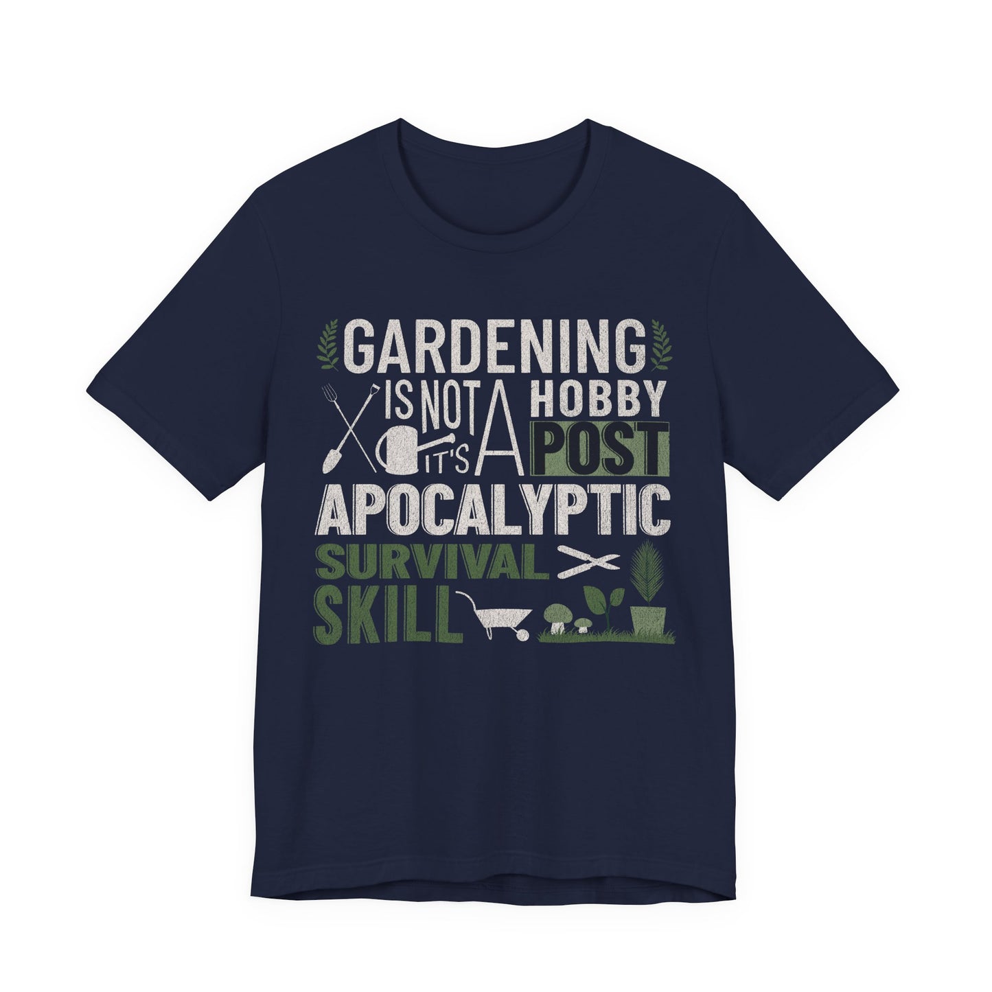 Gardening Is Not A Hobby Tee — Survival Skill Plant Shirt