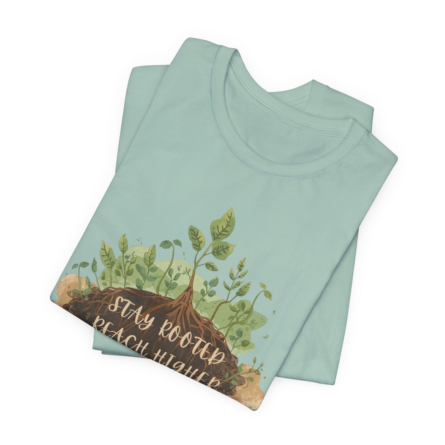 Stay Rooted Reach Higher Gardener Tee