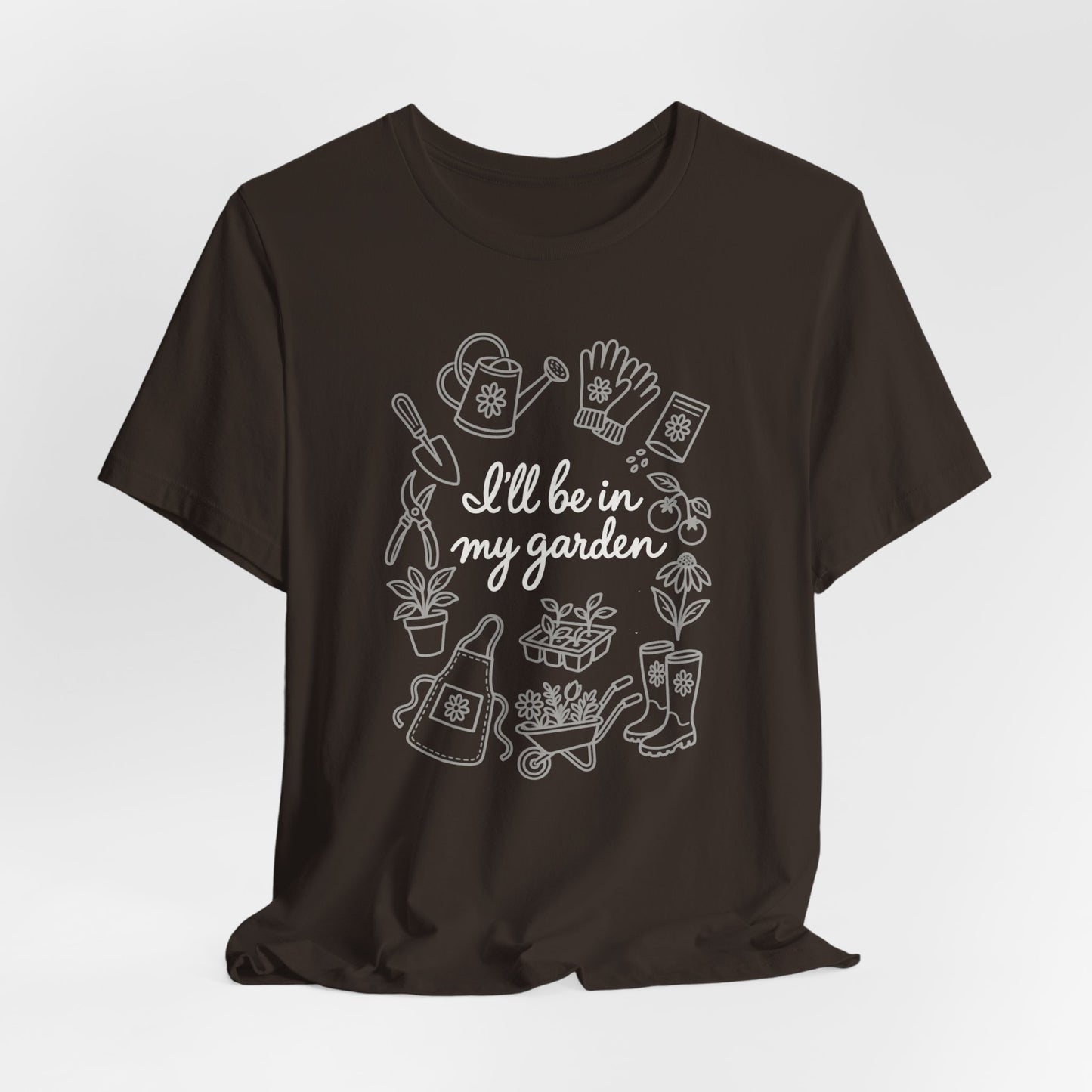 I'll Be In My Garden Tee