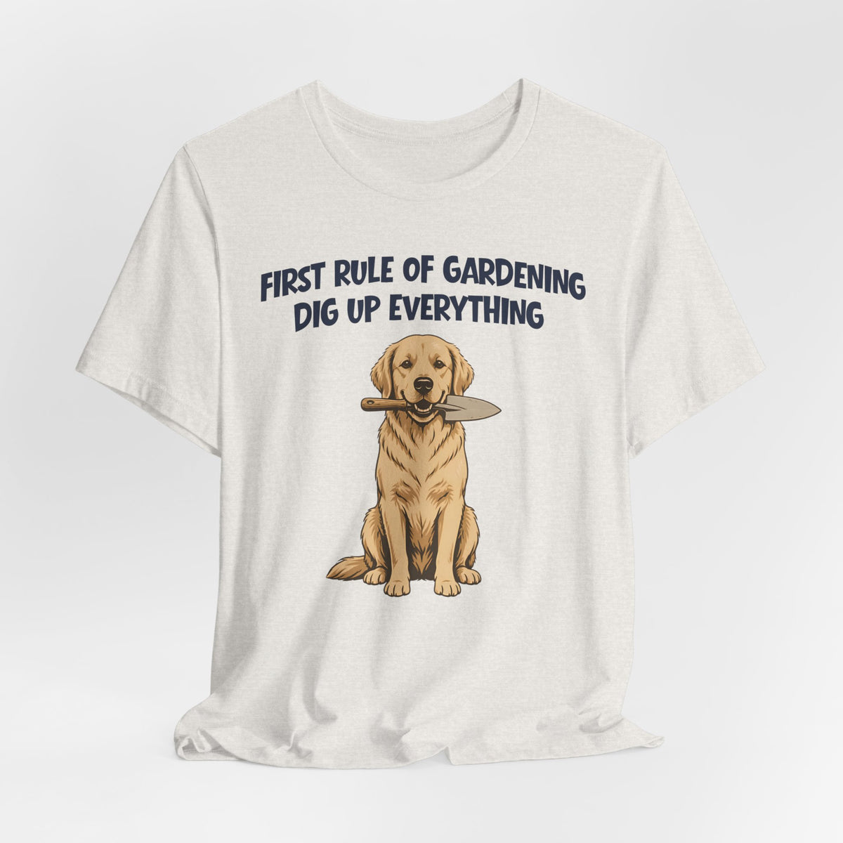 First Rule of Gardening Dig Up Everything Tee