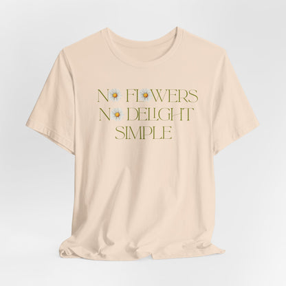 Flowers No Delight Simple - Floral Graphic Shirt