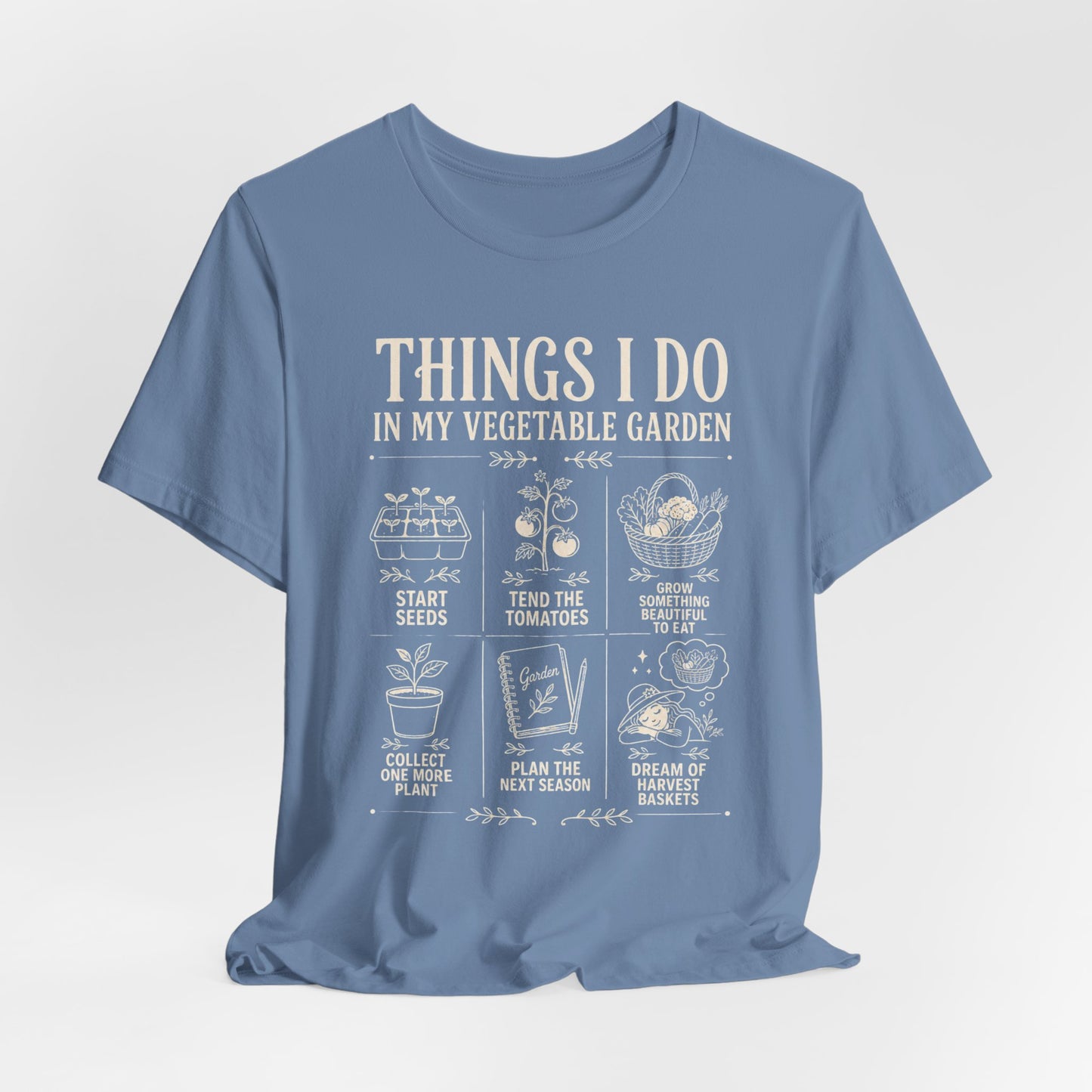 Things I Do in My Vegetable Garden Tee