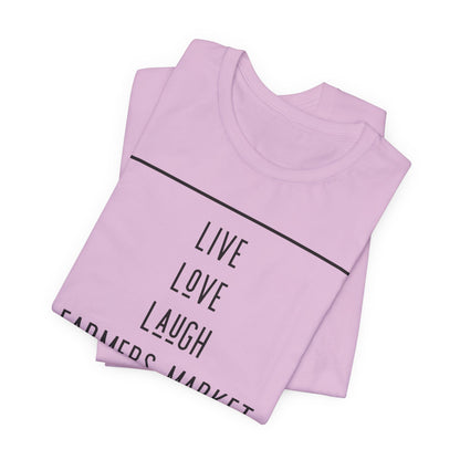 Live Love Laugh Farmers Market - Farmers Market Minimal Graphic T‑Shirt
