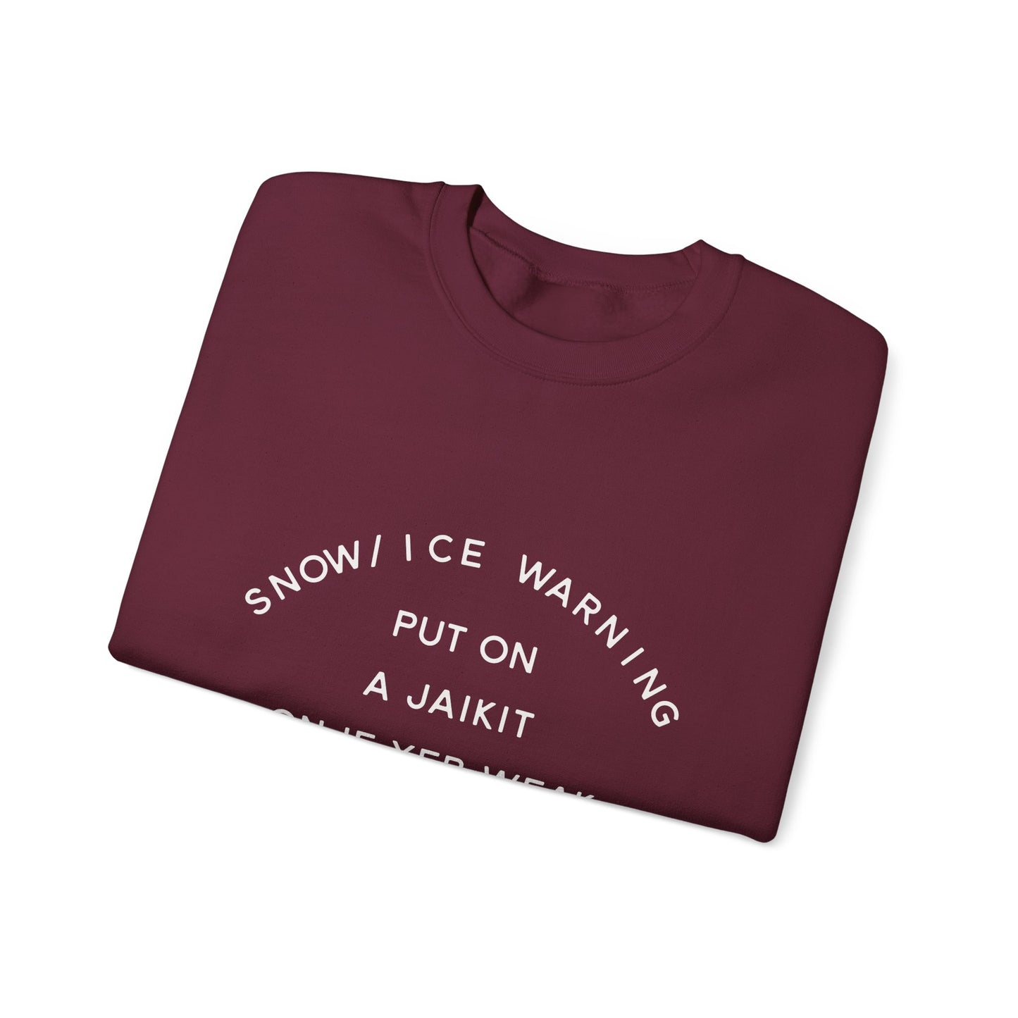 Snow/Ice Warning: Put On a Jaikit On If Yer Weak- Winter Humor