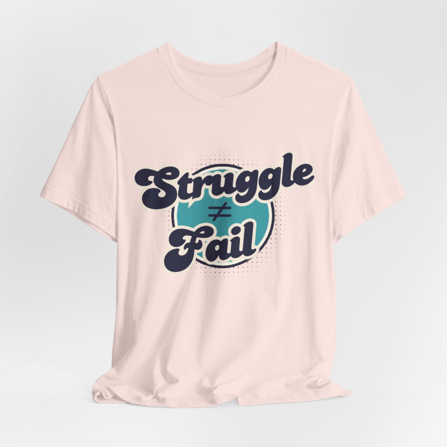 Struggle ≠ Fail – Motivational Retro Shirt