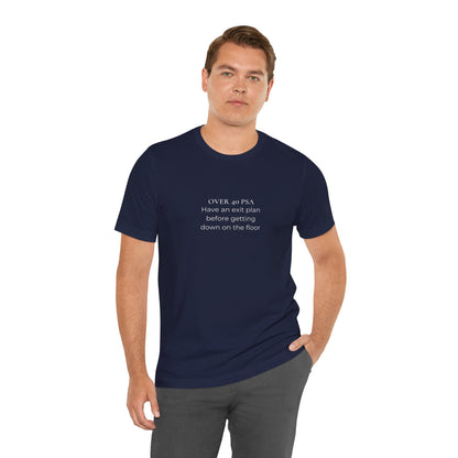 Over 40 PSA Tee – Have an Exit Plan Funny Graphic T-Shirt