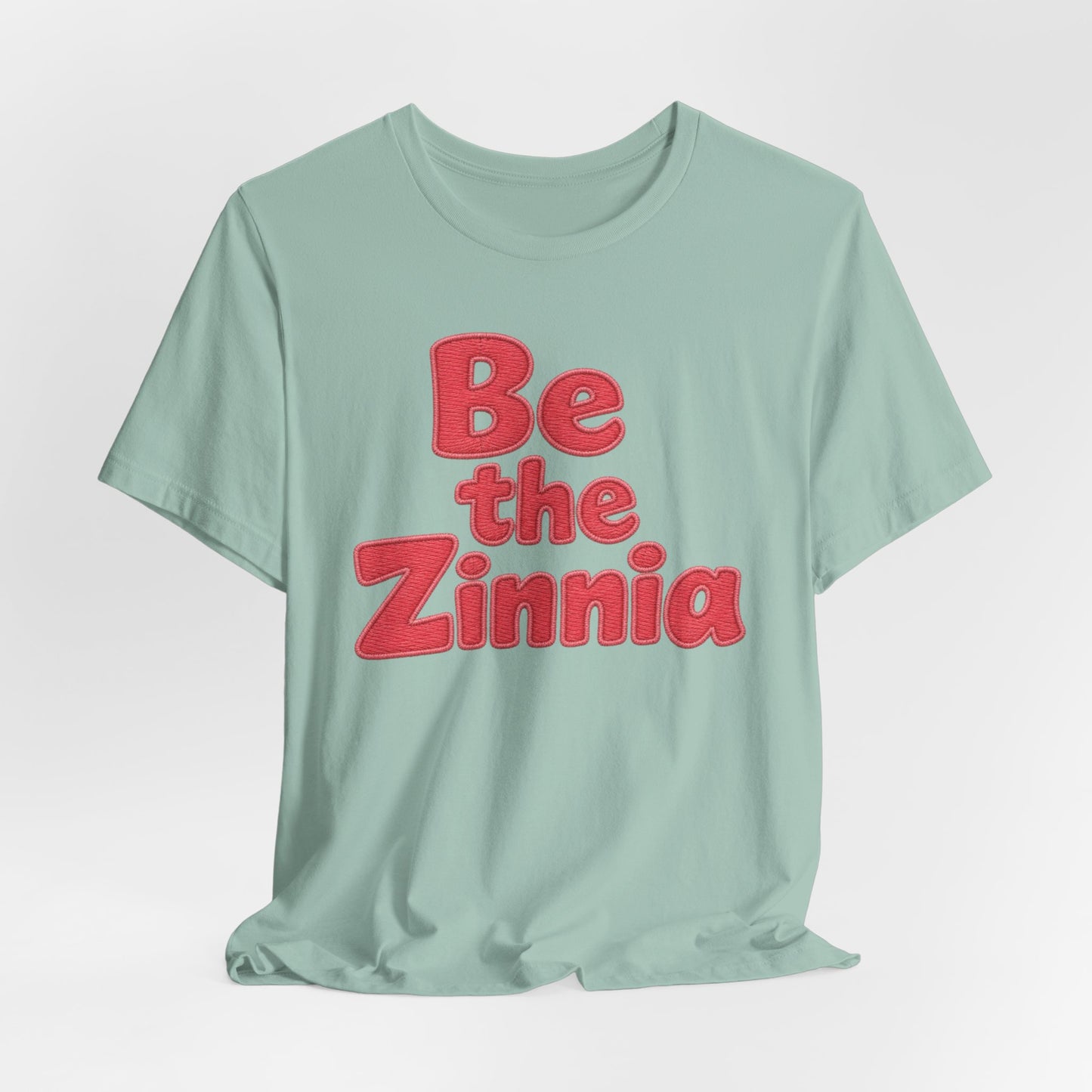 Be the Zinnia Tee
