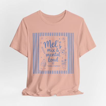 Mel’s Mix & Mental Load Tee — Funny Mom Mental Load Shirt