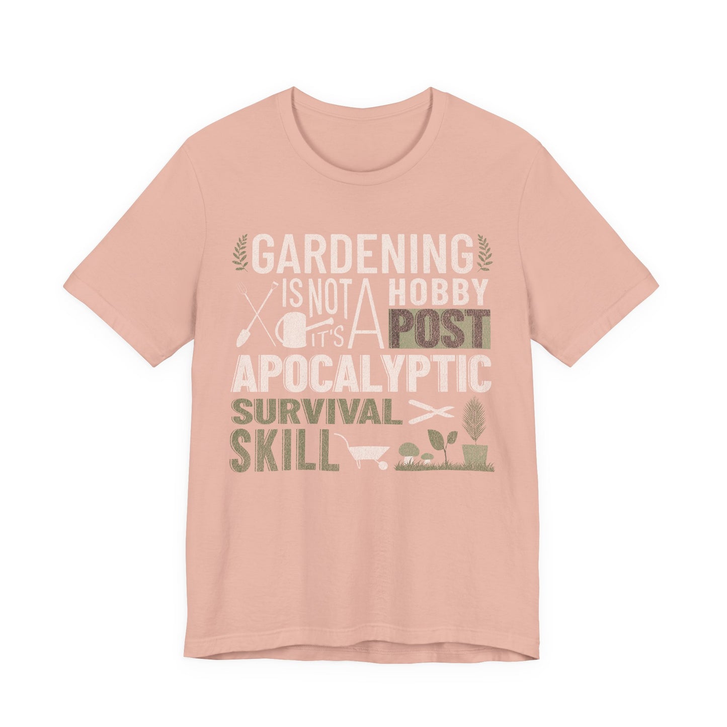Gardening Is Not A Hobby Tee — Survival Skill Plant Shirt