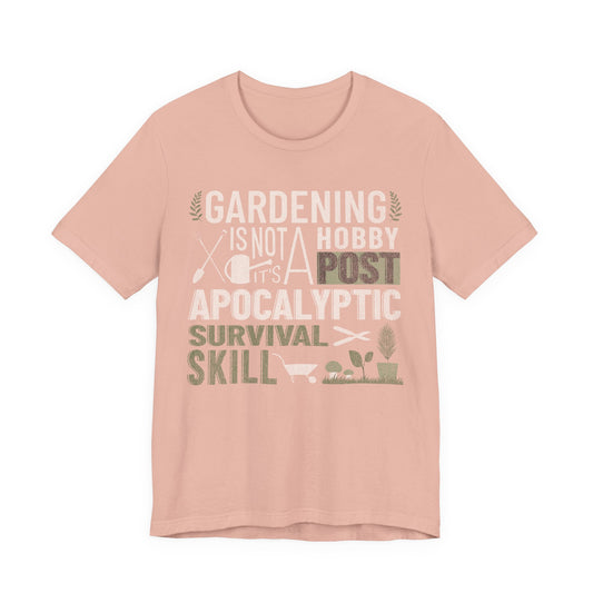 Gardening Is Not A Hobby Tee