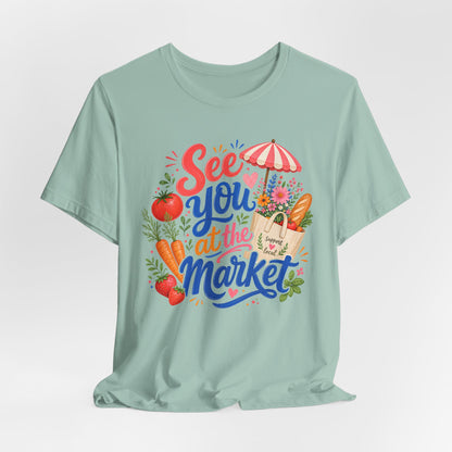 See You at the Market Tee