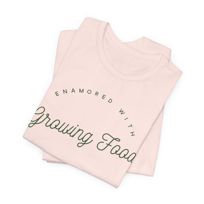 Enamored With Growing Food Garden Lover Shirt - Eco Friendly Inspiration