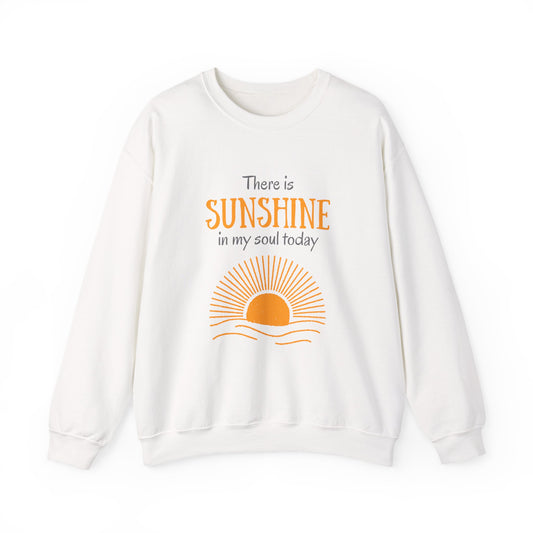 There Is Sunshine in My Soul Today – Soft Neutral Sweatshirt