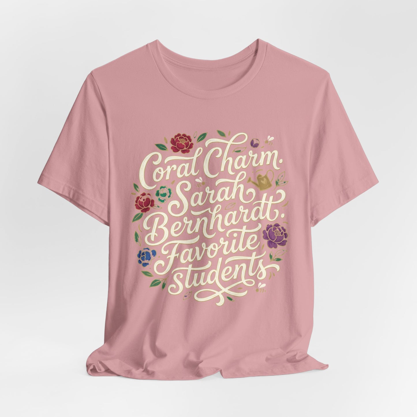 Coral Charm Sarah Bernhardt Favorite Students Tee