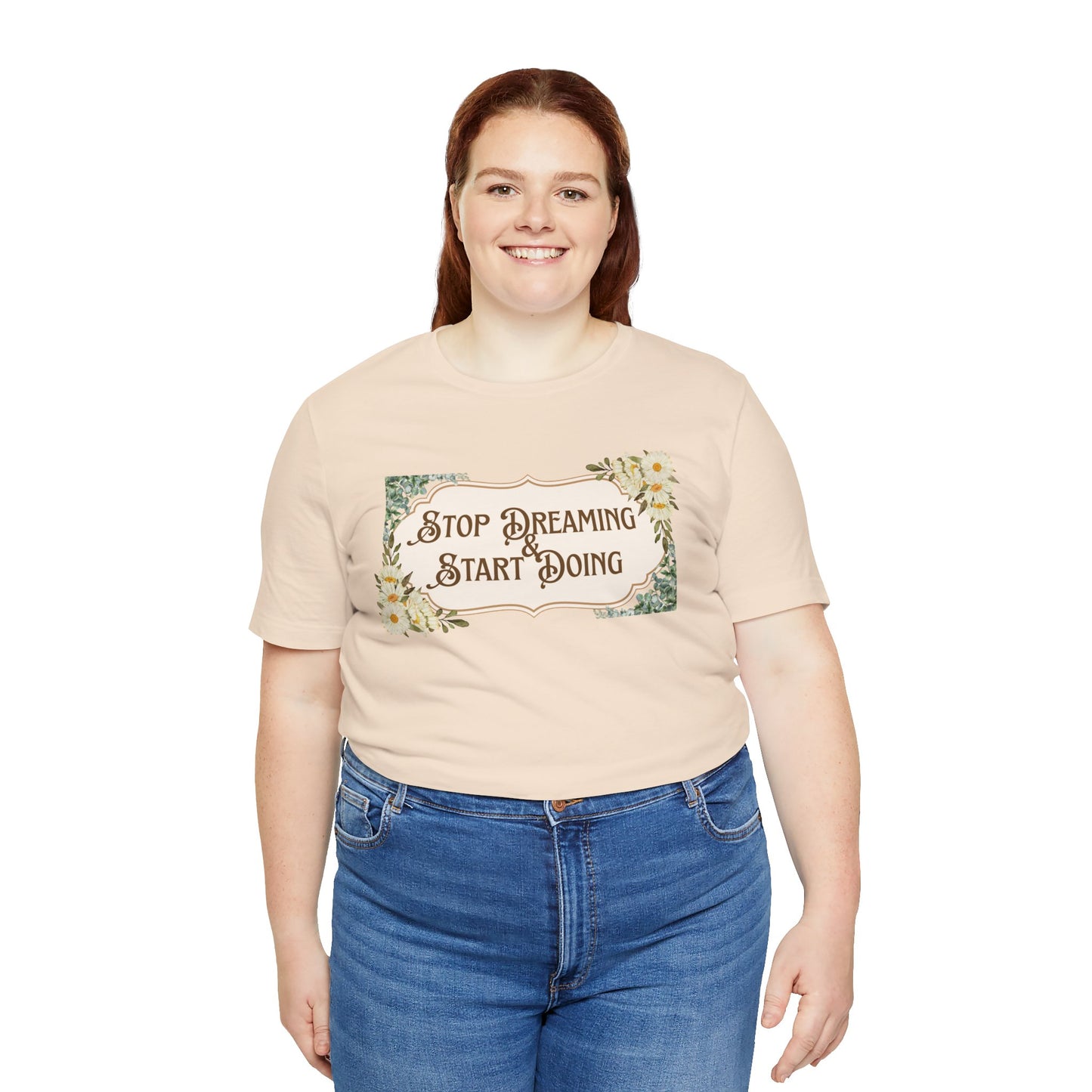 Stop Dreaming Start Doing Floral Motivational Tee