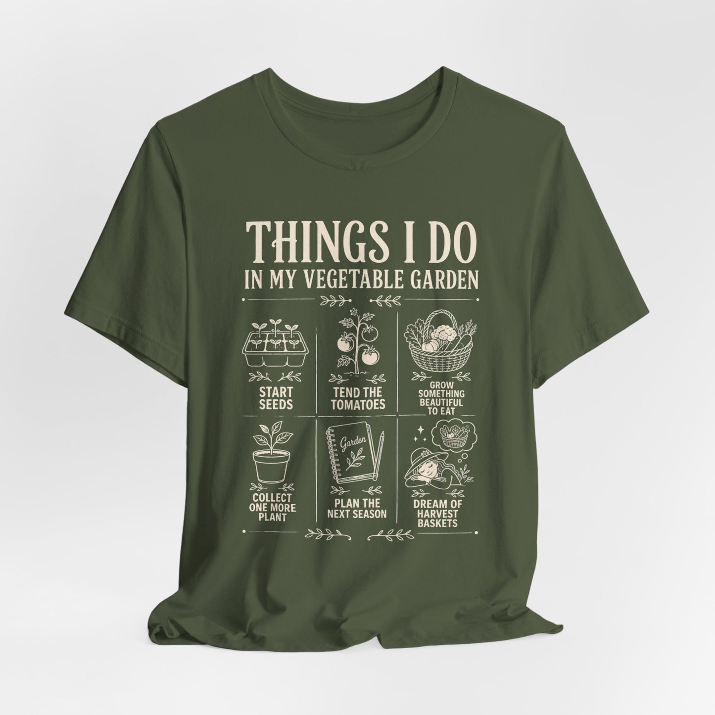 Things I Do in My Vegetable Garden Tee