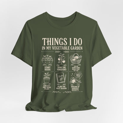 Things I Do in My Vegetable Garden Tee