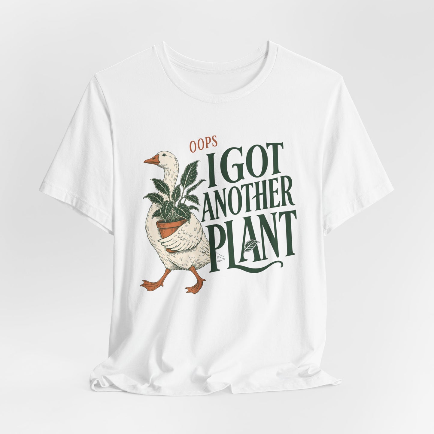 Oops I Got Another Plant Goose Tee