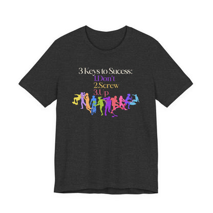 3 Keys to Success Tee – Funny Motivation Graphic Shirt