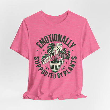 Emotionally Supported by Plants Tee