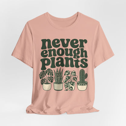 Never Enough Plants Tee