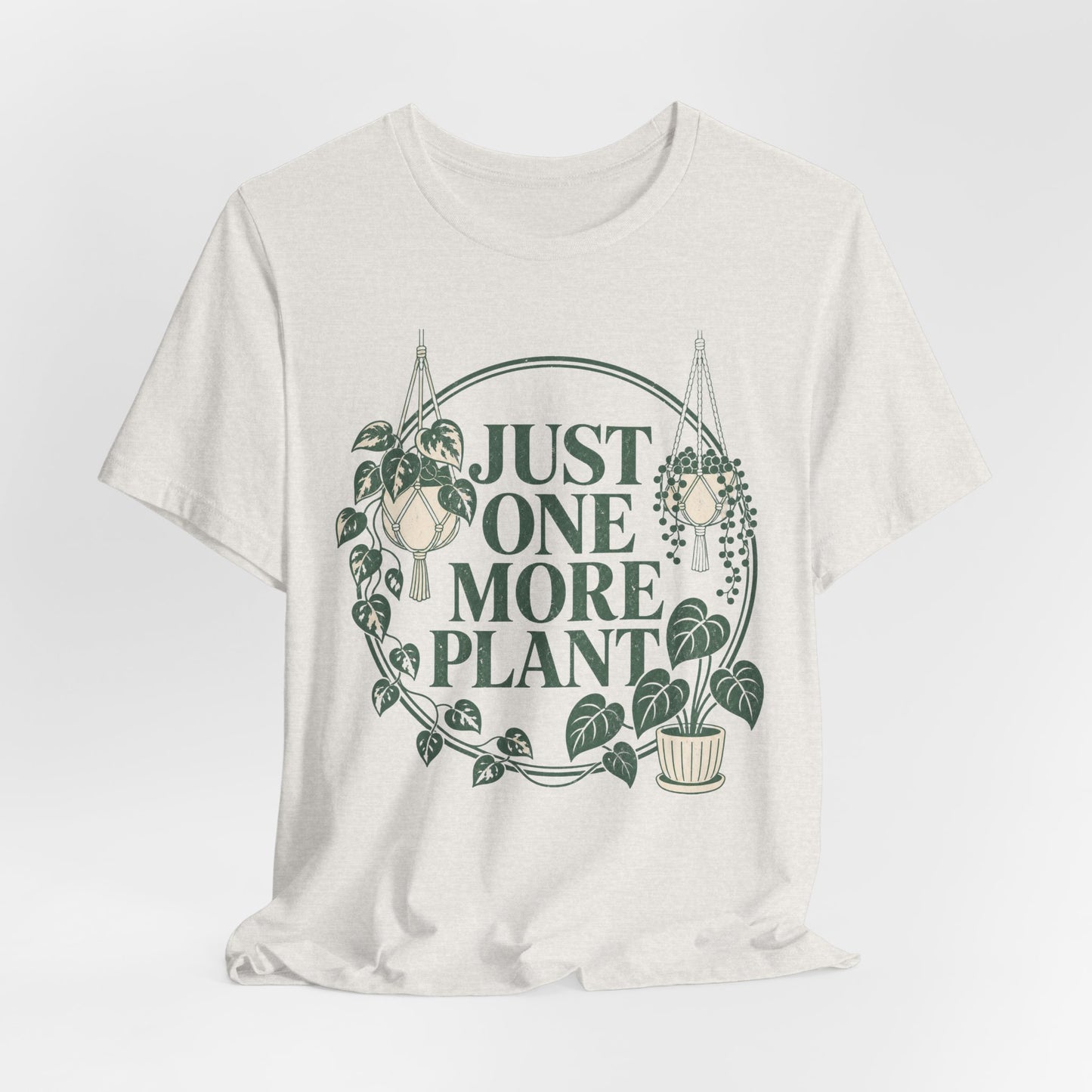 Just One More Plant Tee