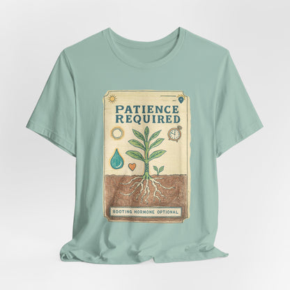 Patience Required Plant Tee — Gardening Inspirational T‑Shirt