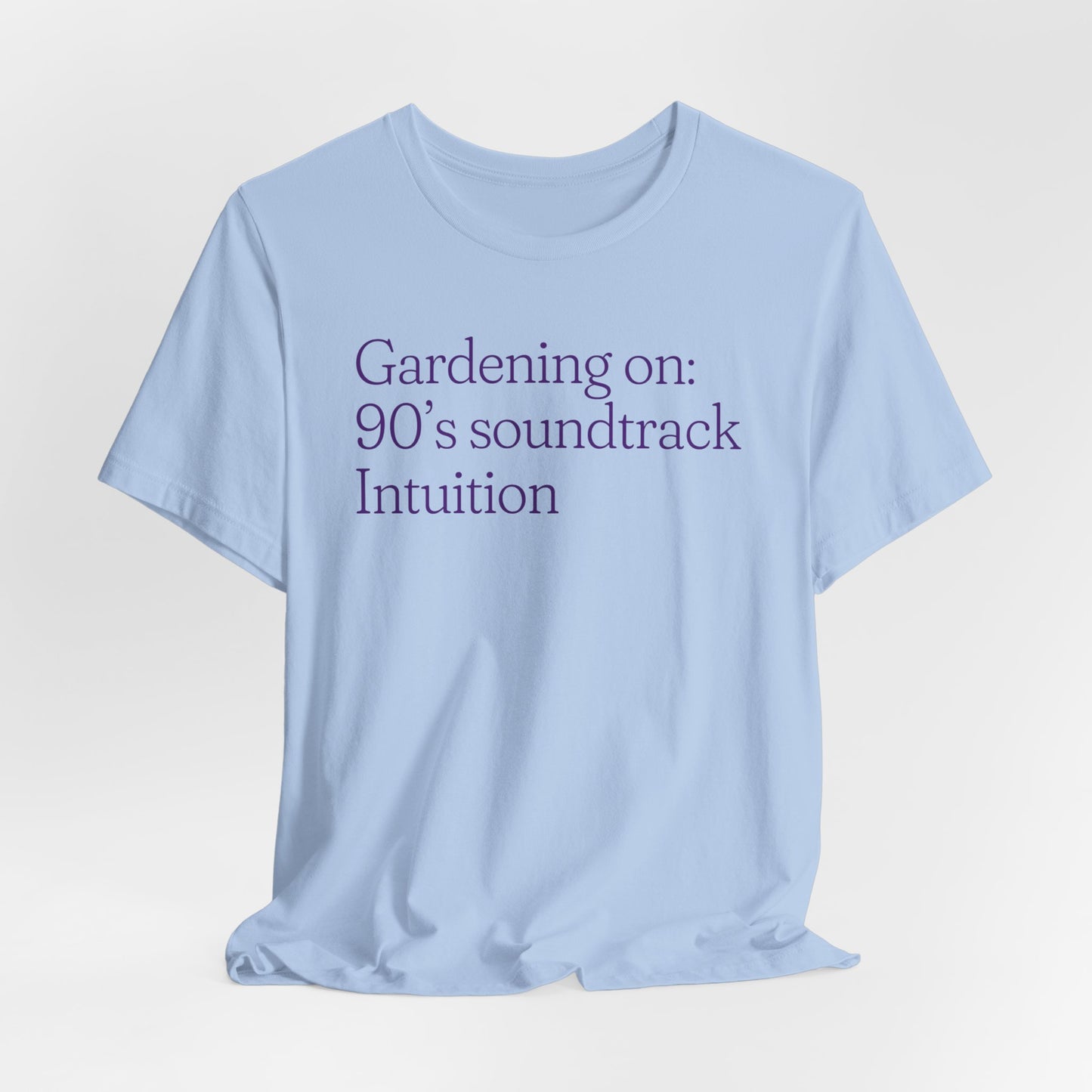 Gardening with 90's Music, Intuition