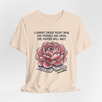 I Cannot Grade Right Now Peonies Are Open