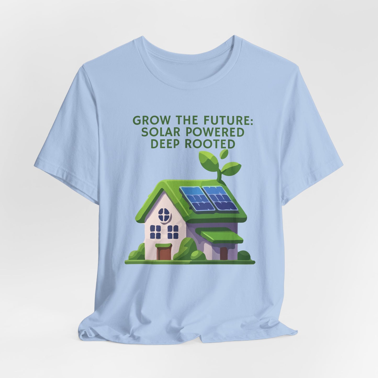 Grow the Future: Solar Powered Deep Rooted - Eco Tee