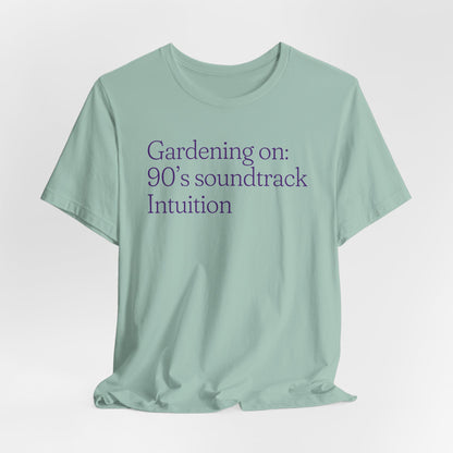 Gardening with 90's Music, Intuition