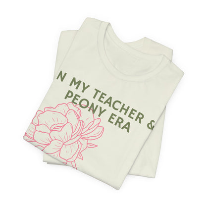 In My Teacher & Peony Era - Teacher & Peony Floral Shirt