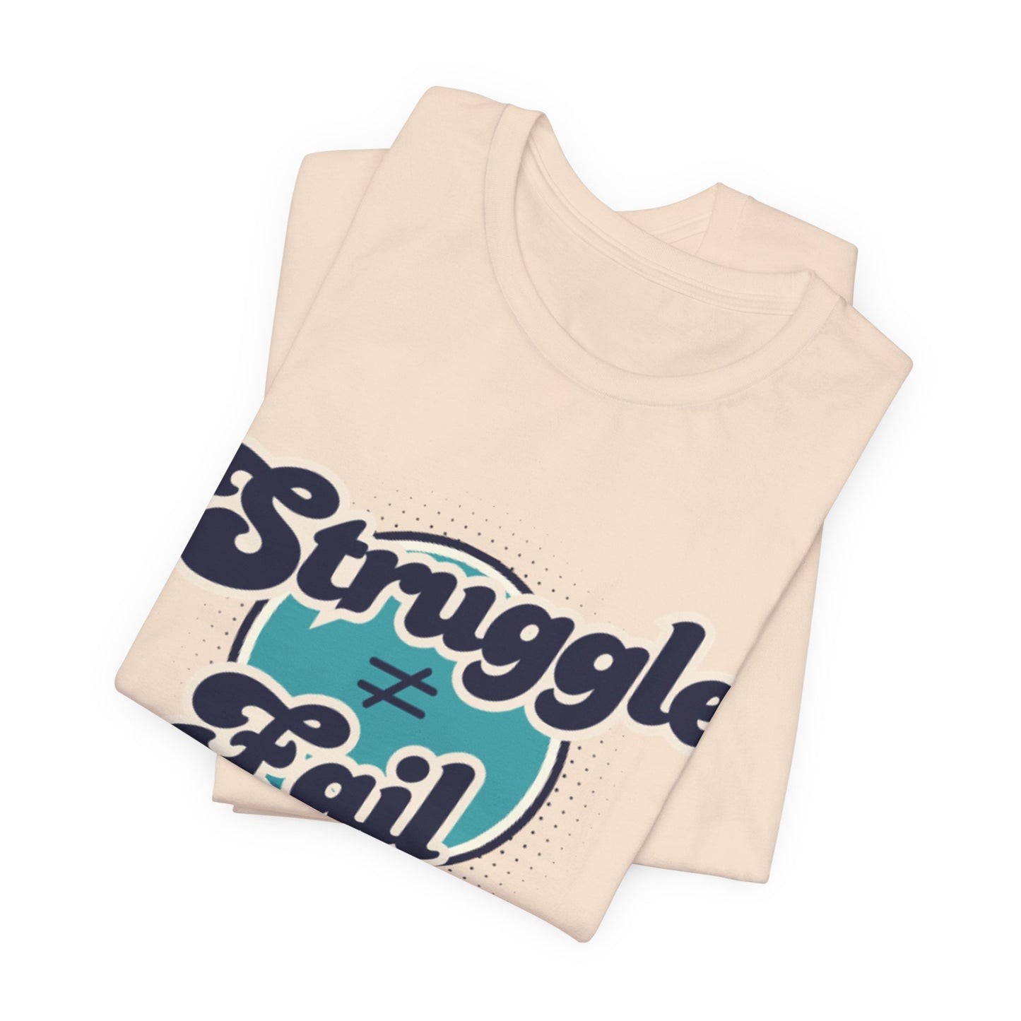 Struggle ≠ Fail – Motivational Retro Shirt