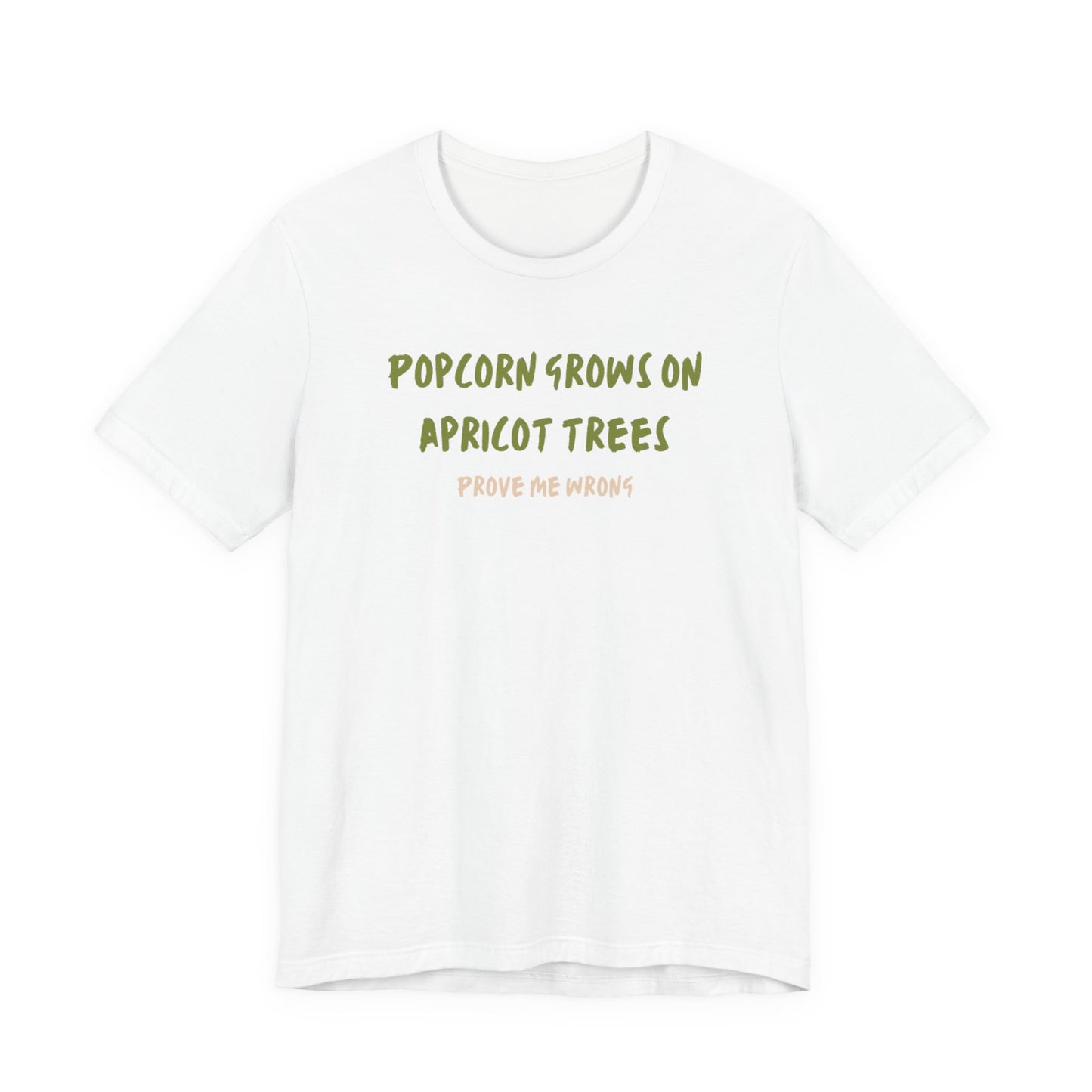 Popcorn Grows on Apricot Trees — Funny Sarcastic Typography Tee