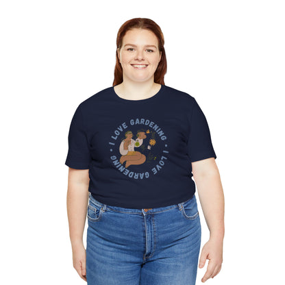 I Love Gardening Tee – Cozy Garden Lover Graphic Shirt