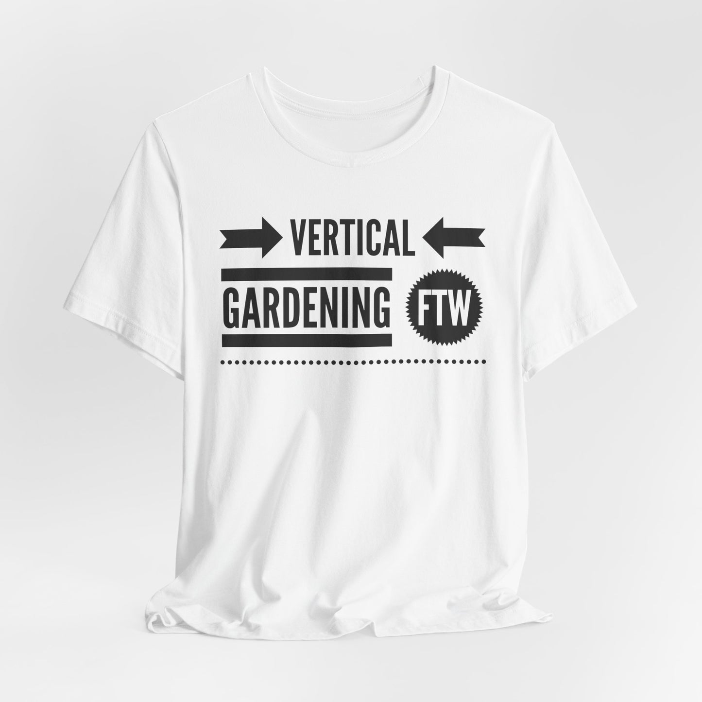 Vertical Gardening FTW - Gardening Tee